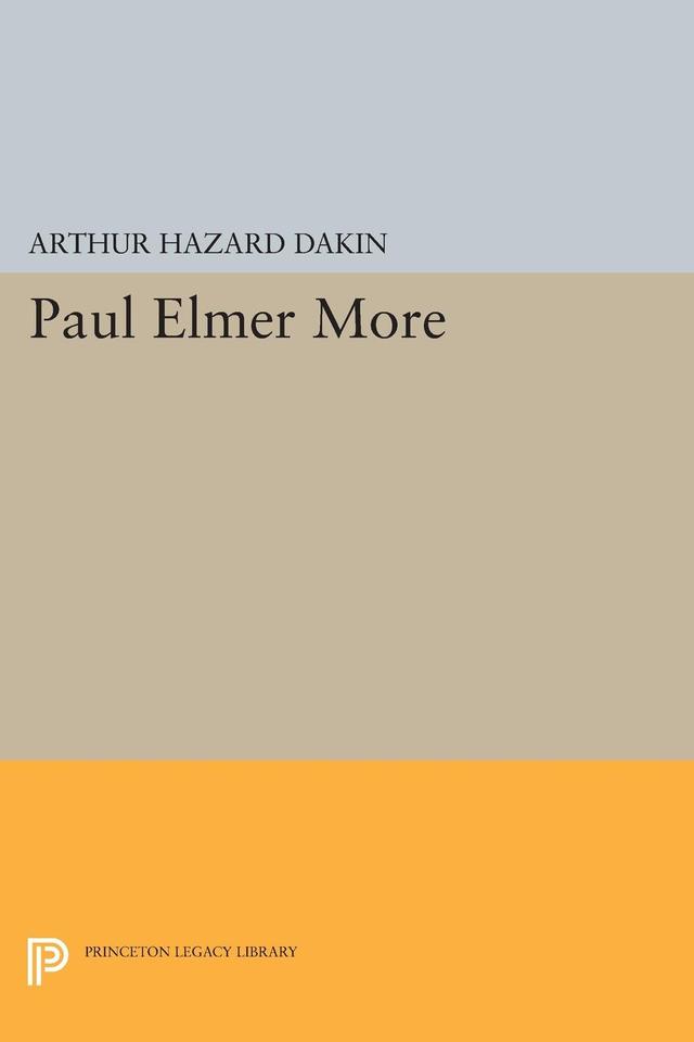 Paul Elmer More by Arthur Hazard Dakin