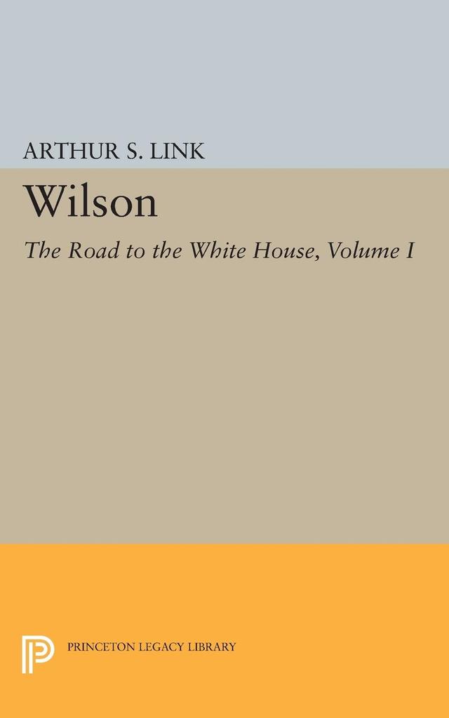 Wilson, Volume I by Arthur Stanley Link