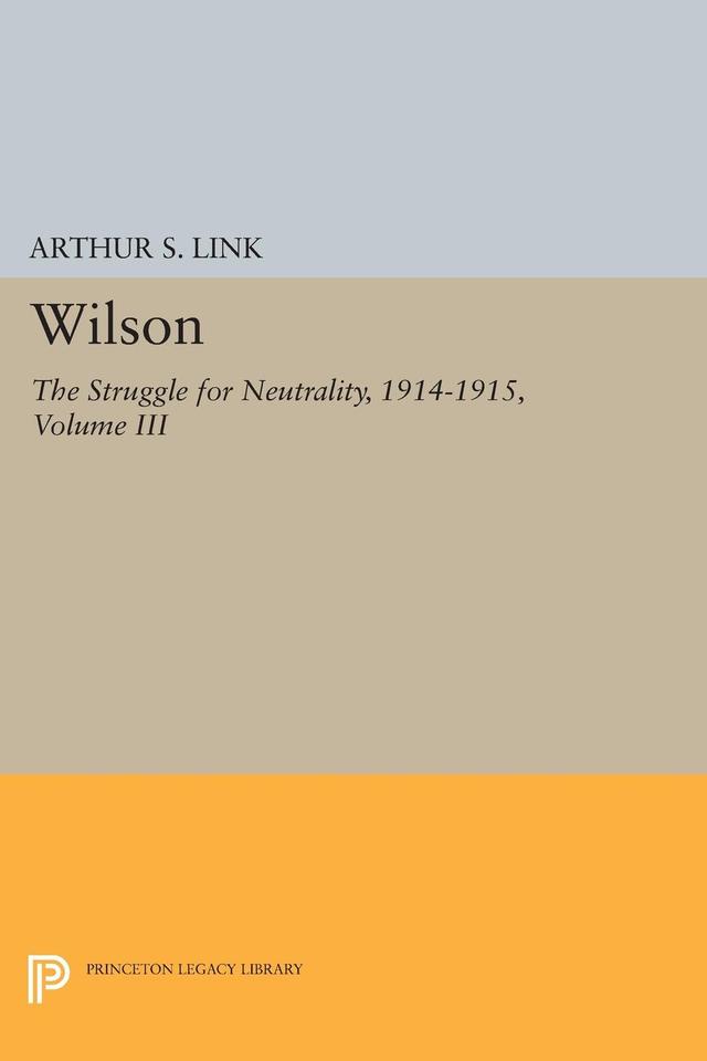 Wilson, Volume III by Arthur Stanley Link