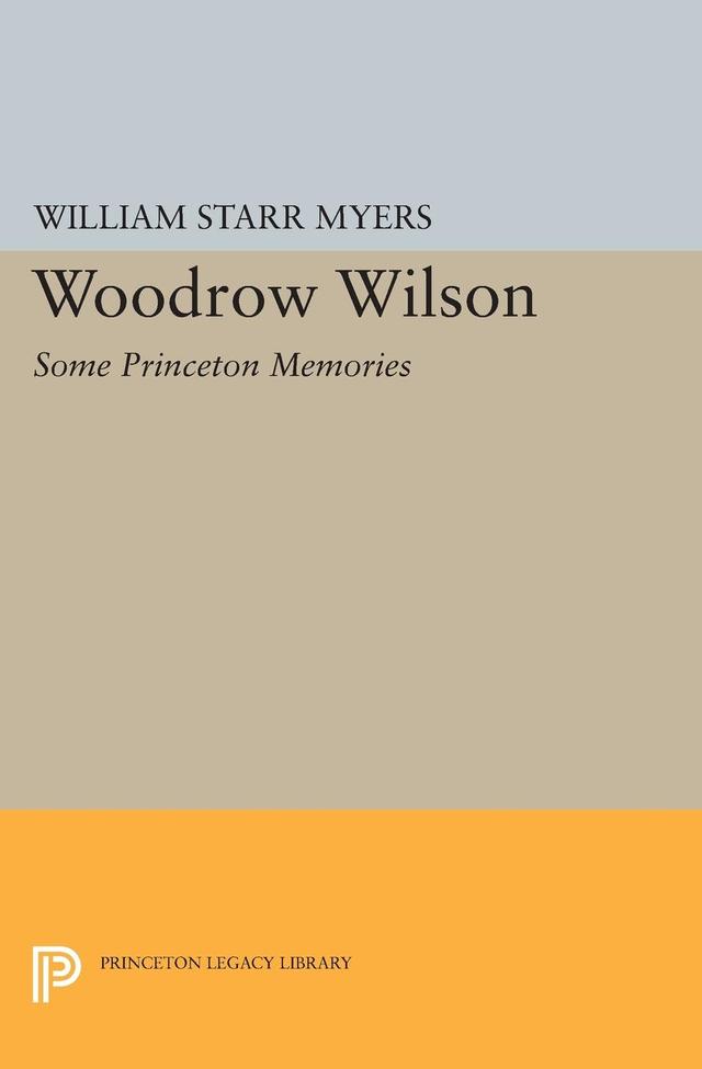Woodrow Wilson by William Starr Myers