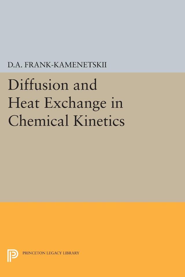 Diffusion and Heat Exchange in Chemical Kinetics by David Albertovich Frank-Kamenetskii
