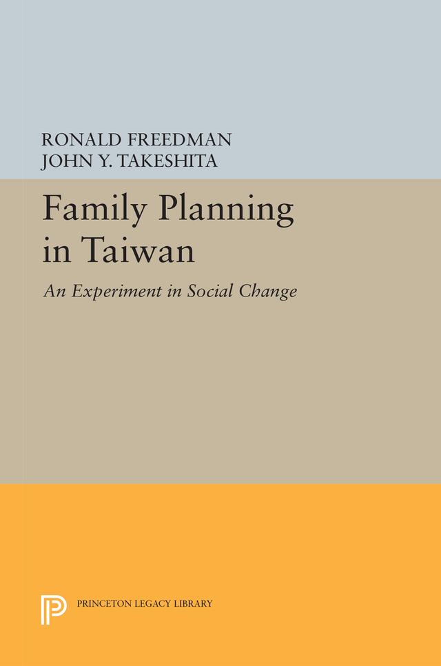 Family Planning in Taiwan by John Y. Takeshita, Ronald Freedman