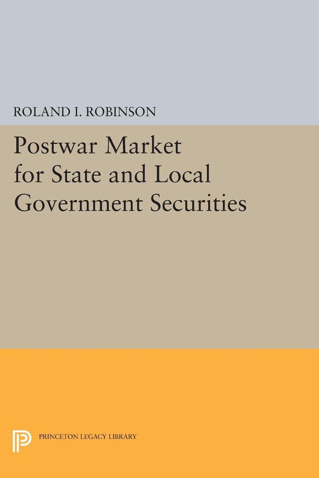 Postwar Market for State and Local Government Securities by Roland I. Robinson