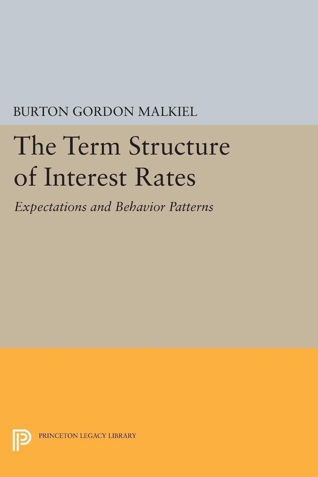 Term Structure of Interest Rates by Burton Gordon Malkiel