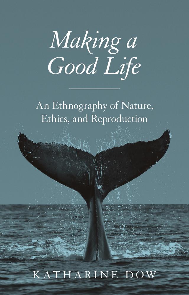 Making a Good Life by Katharine Dow