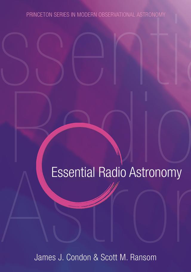 Essential Radio Astronomy by James J. Condon, Scott M. Ransom