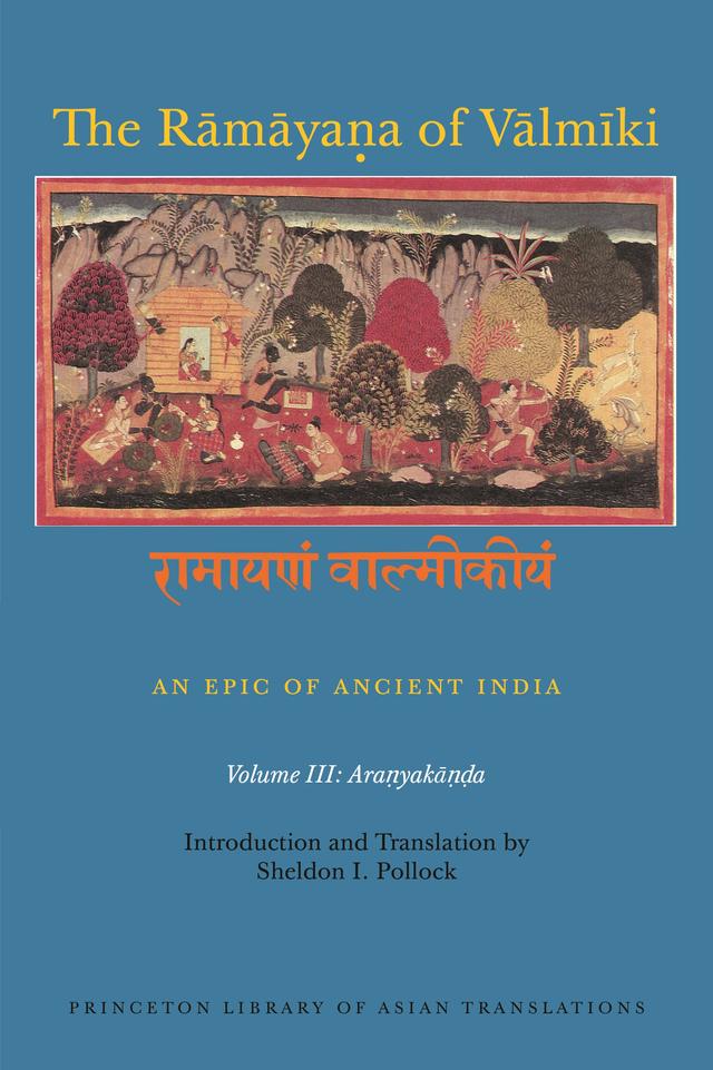 The Rāmāyaṇa of Vālmīki: An Epic of Ancient India, Volume III by Robert P. Goldman, Sheldon I. Pollock