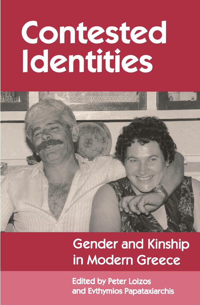 Contested Identities by Evthymios Papataxiarchis, Peter Loizos