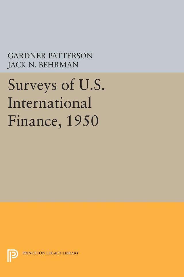 Surveys of U.S. International Finance, 1950 by Gardner Patterson
