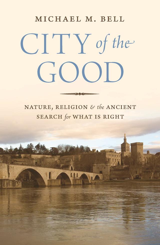 City of the Good by Michael Mayerfield Bell
