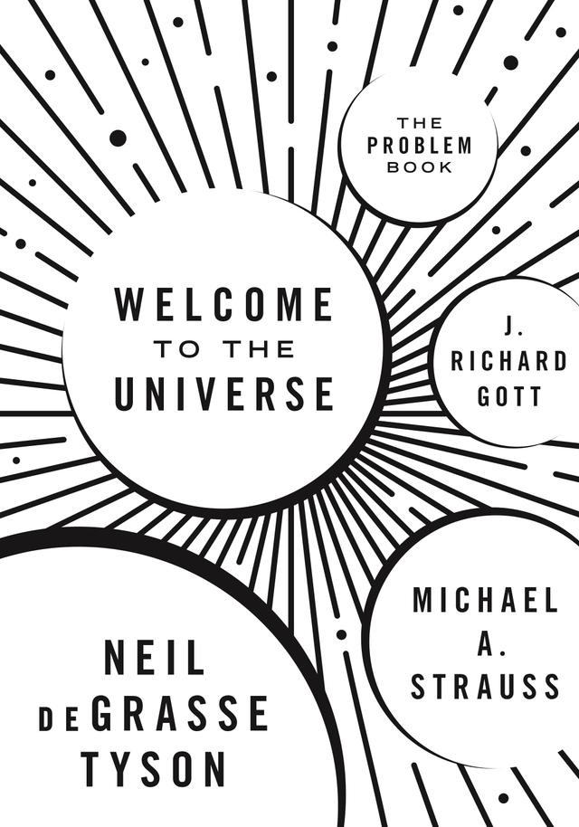 Welcome to the Universe by J. Richard Gott, Michael A. Strauss, Neil deGrasse Tyson