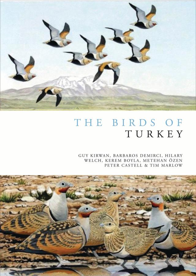 The Birds of Turkey by Barbaros Demirci, Guy Kirwan, Hilary Welch, Kerem Boyla, Metehan Özen, Peter Castell, Tim Marlow