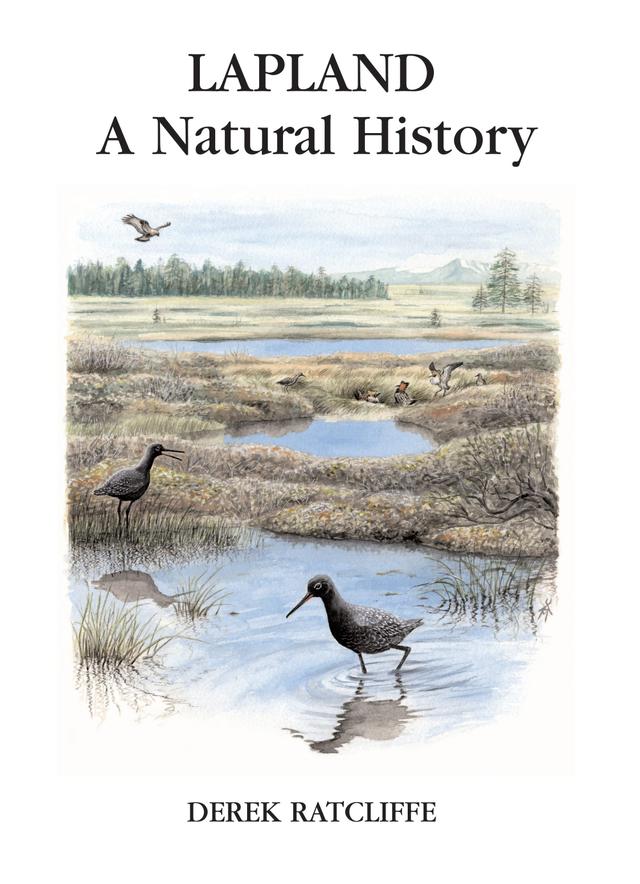 Lapland: A Natural History by Derek Ratcliffe, Mike Unwin