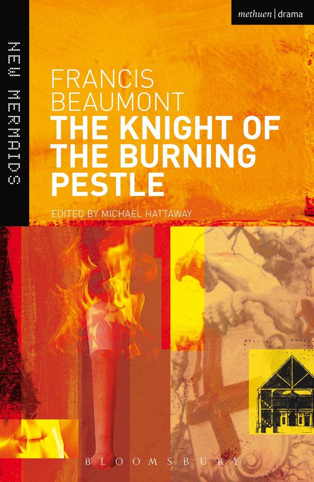 The Knight of the Burning Pestle by Francis Beaumont, Michael Hattaway