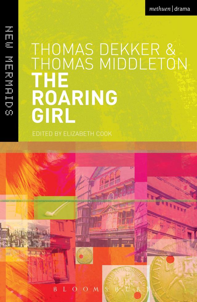 The Roaring Girl by Elizabeth Cook, Thomas Dekker, Thomas Middleton