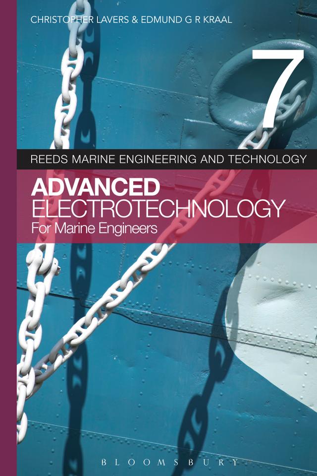 Reeds Vol 7: Advanced Electrotechnology for Marine Engineers by Christopher Lavers, Edmund G.R. Kraal