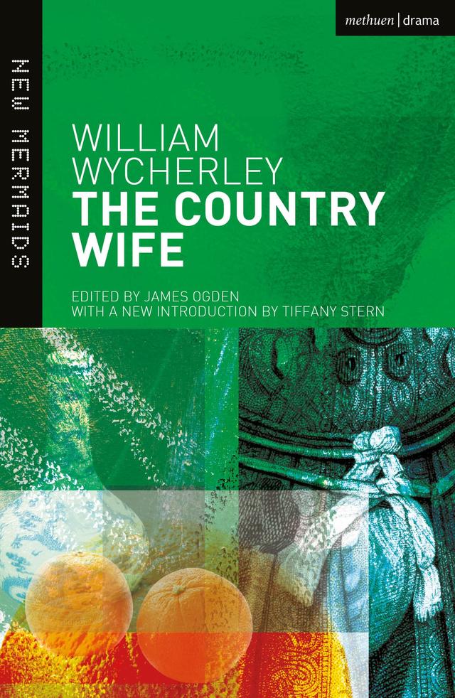 The Country Wife by James Ogden, Tiffany Stern, William Wycherley