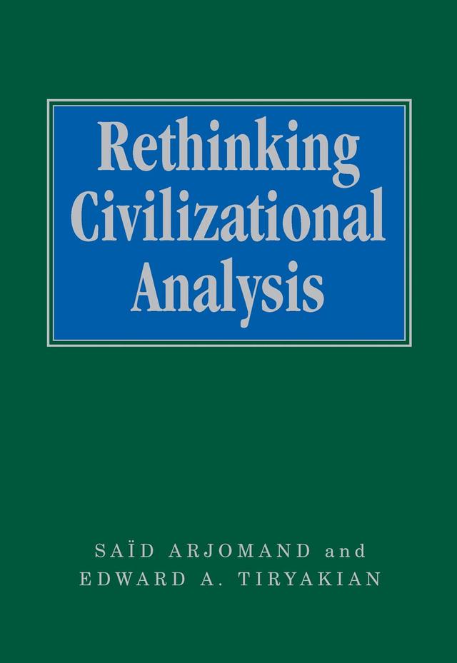 Rethinking Civilizational Analysis by Said Arjomand