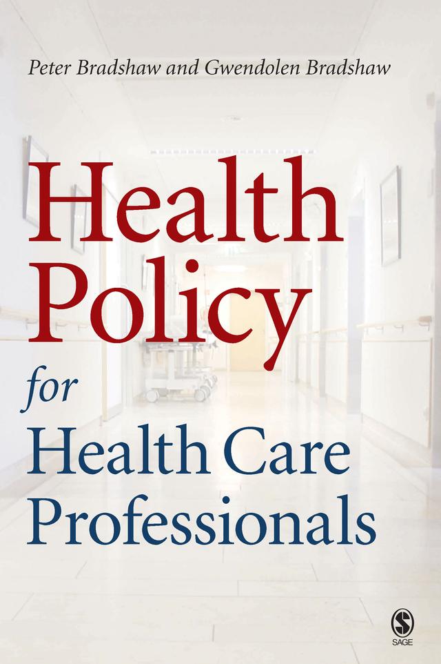 Health Policy for Health Care Professionals by Peter L Bradshaw
