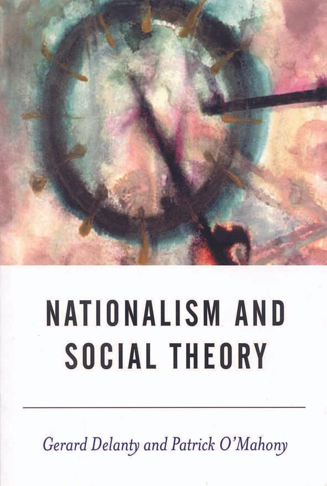 Nationalism and Social Theory by Gerard Delanty