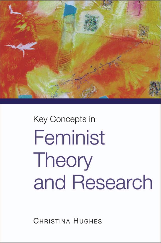 Key Concepts in Feminist Theory and Research by Christina Hughes