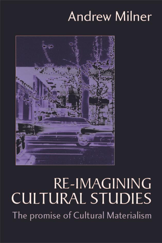 Re-imagining Cultural Studies by Andrew Milner