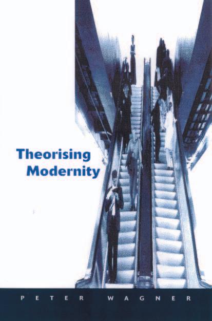 Theorizing Modernity by Peter Wagner