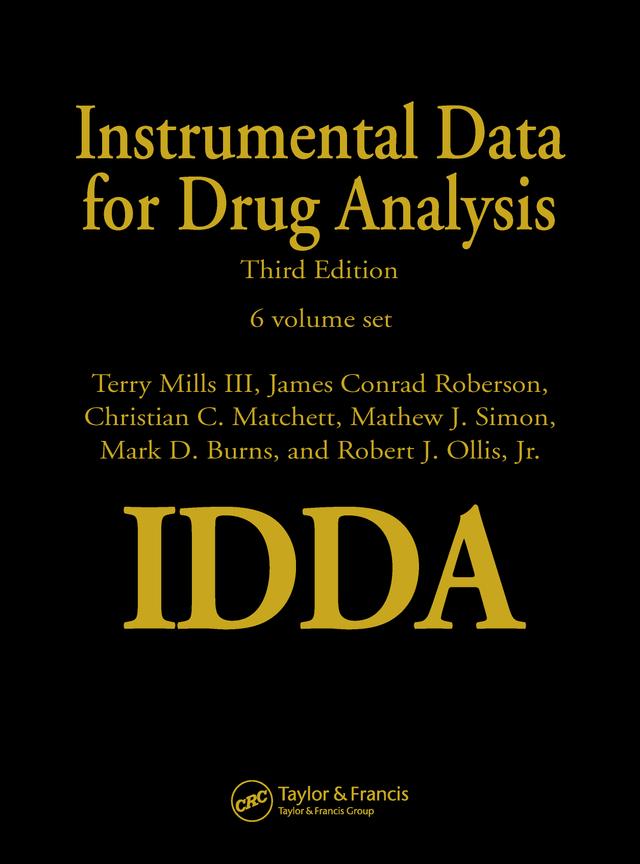 Instrumental Data for Drug Analysis - 6 Volume Set by Christian C. Matchett, James Conrad Roberson, Mark D. Burns, Mathew J. Simon, Robert J. Ollis, Jr., Terry Mills, III