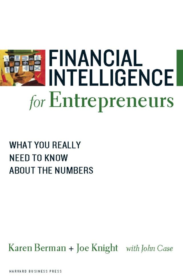 Financial Intelligence for Entrepreneurs by Joe Knight, Karen Berman