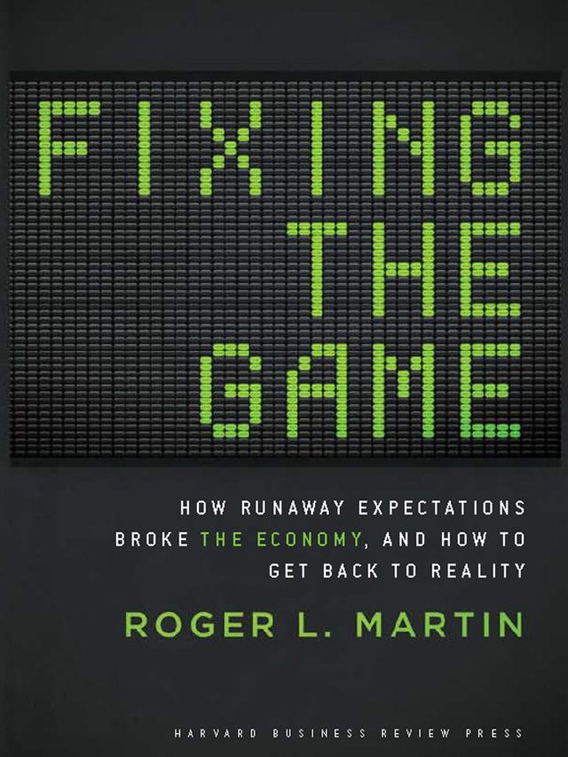 Fixing the Game by Roger L. Martin