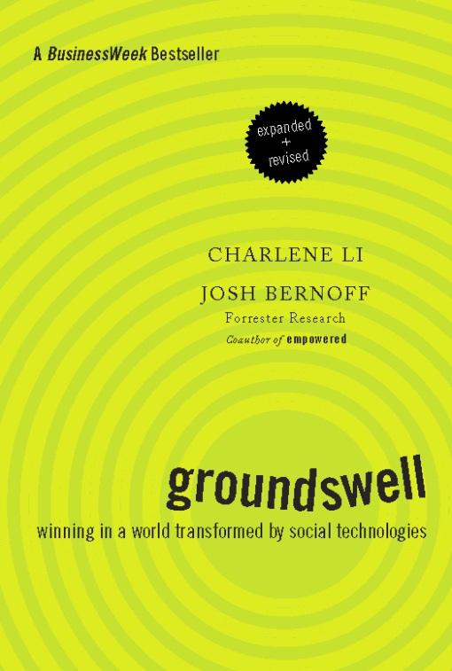Groundswell, Expanded and Revised Edition by Charlene Li, Josh Bernoff
