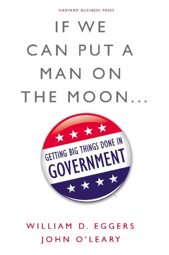 If We Can Put a Man on the Moon by John O'Leary, William D. Eggers