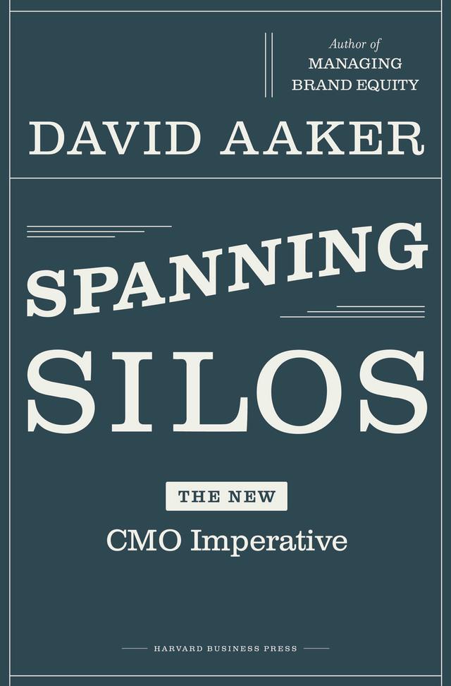 Spanning Silos by David A. Aaker