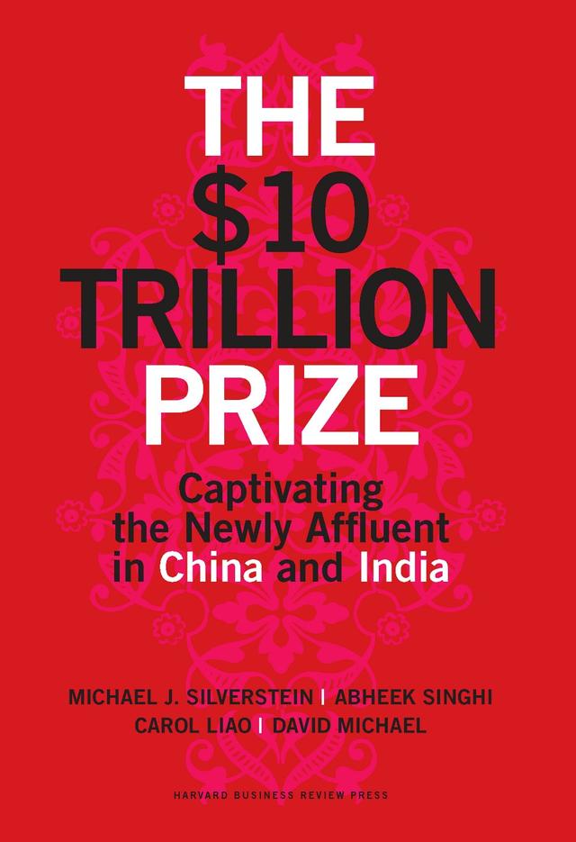 The $10 Trillion Prize by Abheek Singhi, Carol Liao, David Michael, Michael J. Silverstein