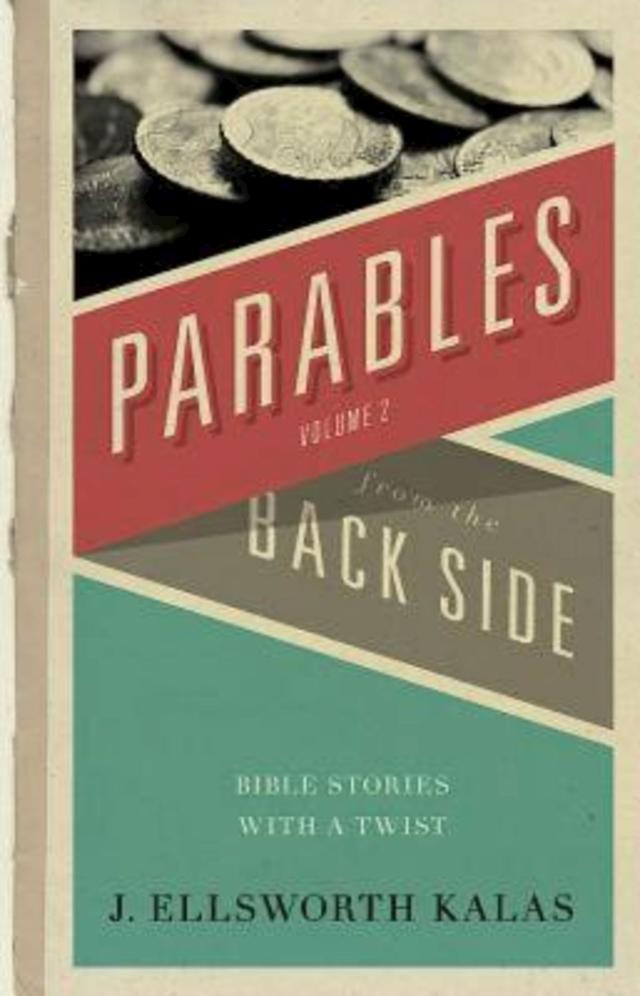 Parables from the Back Side Volume 2 by Dr. J. Ellsworth Kalas