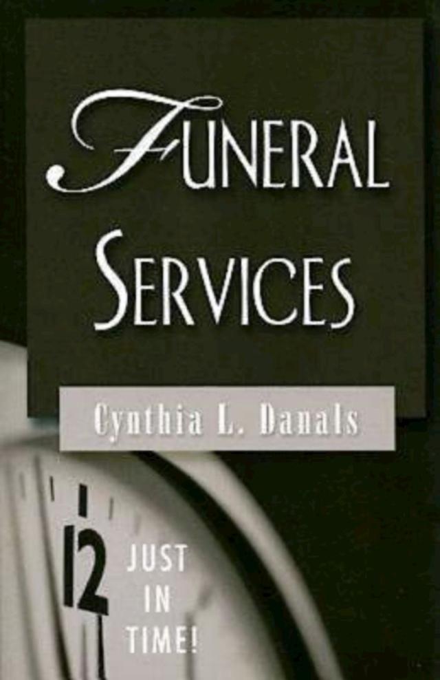 Just in Time! Funeral Services by Rev. Cynthia L. Danals