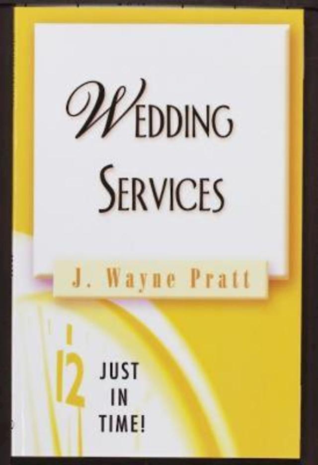 Just in Time! Wedding Services by Rev. J. Wayne Pratt