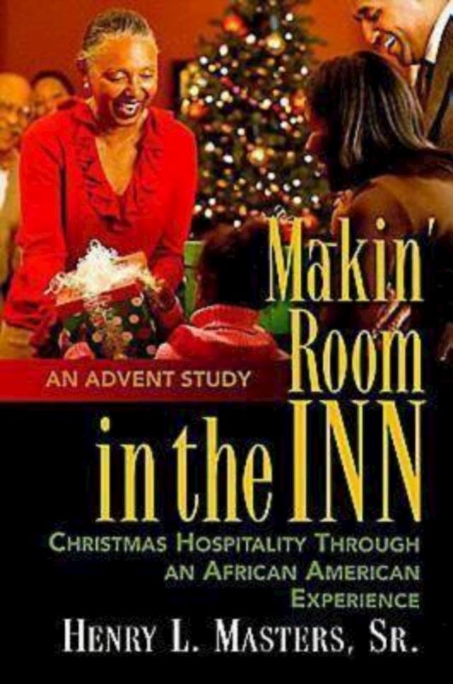 Makin' Room in the Inn by Henry L. Masters SR., S. Dianna Masters