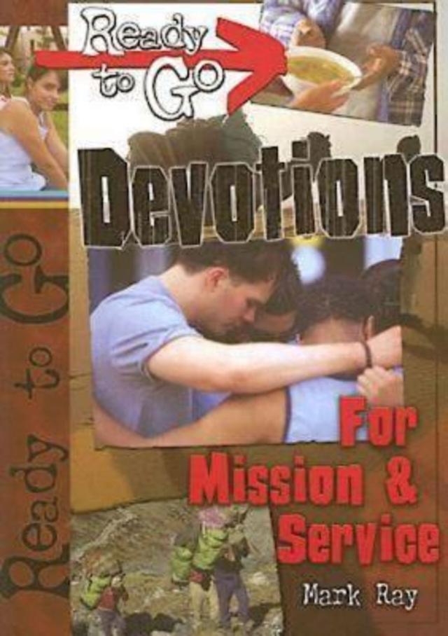 Ready-to-Go Devotions for Mission and Service by Mark Ray