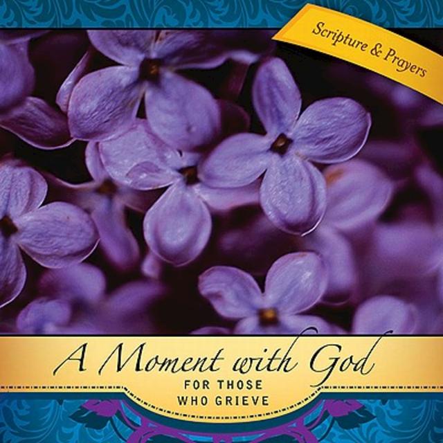 A Moment with God for Those Who Grieve by Dale Clem