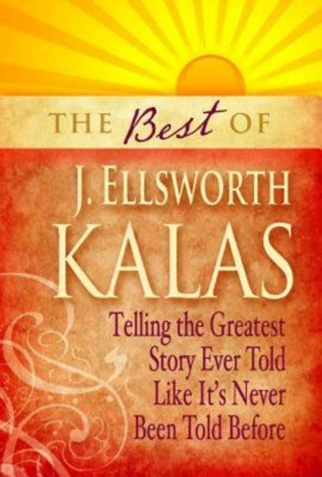 The Best of J. Ellsworth Kalas by Dr. J. Ellsworth Kalas