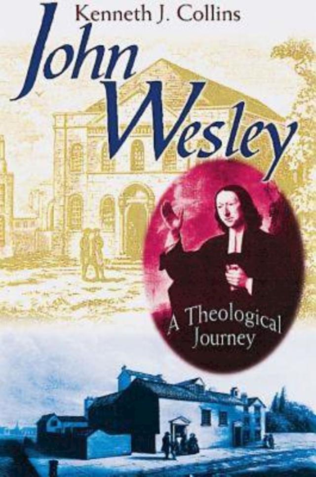 John Wesley by Prof. Kenneth J. Collins