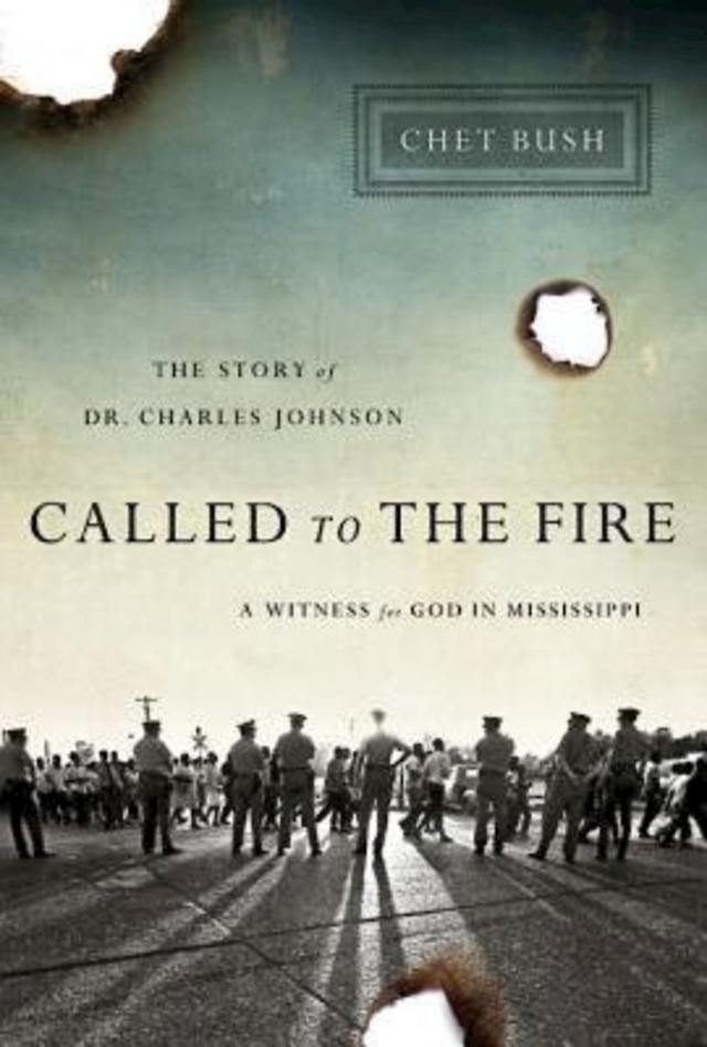 Called to the Fire by Chet Bush