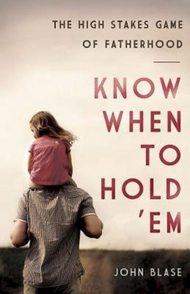 Know When to Hold 'Em by John Blase
