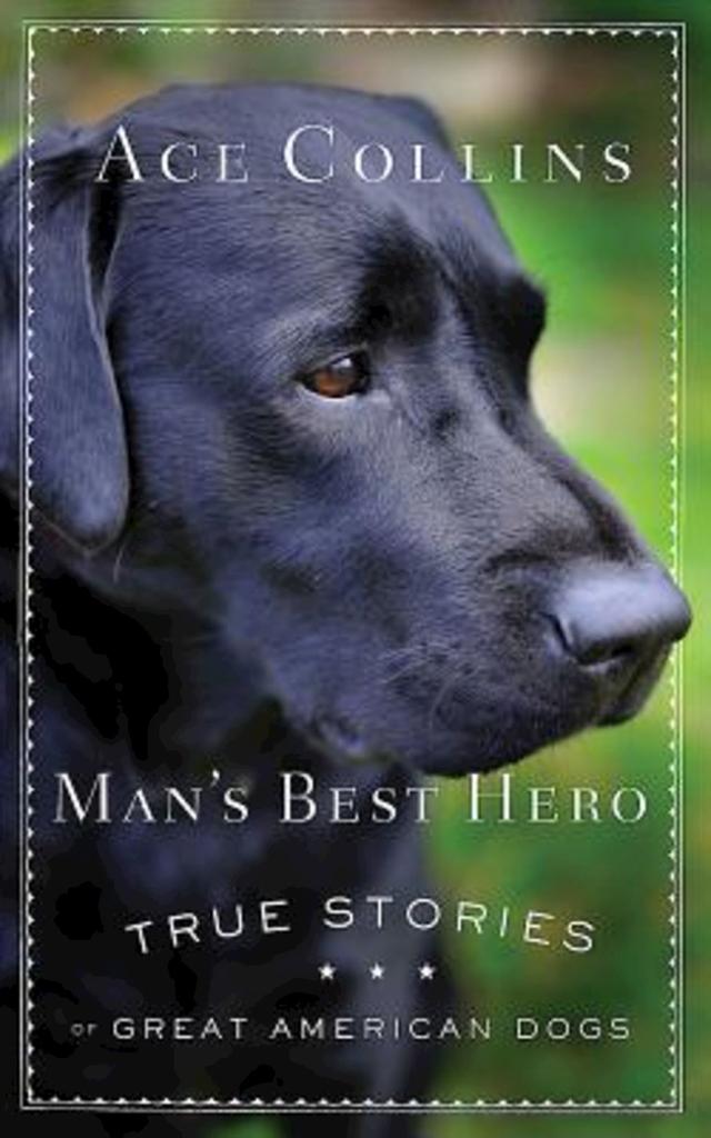 Man's Best Hero by Ace Collins