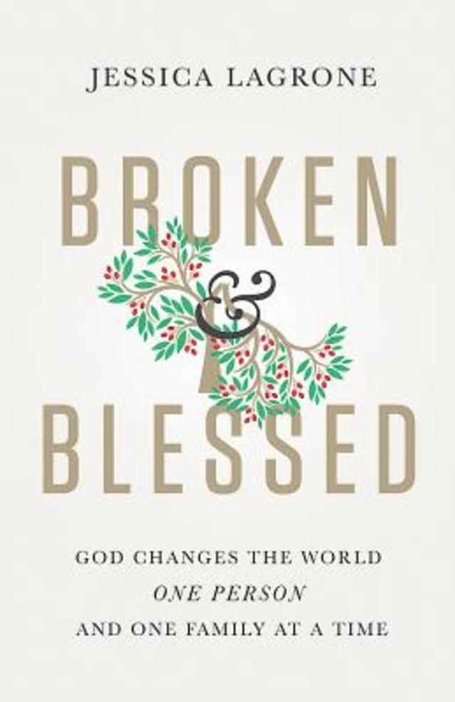 Broken & Blessed by Jessica LaGrone