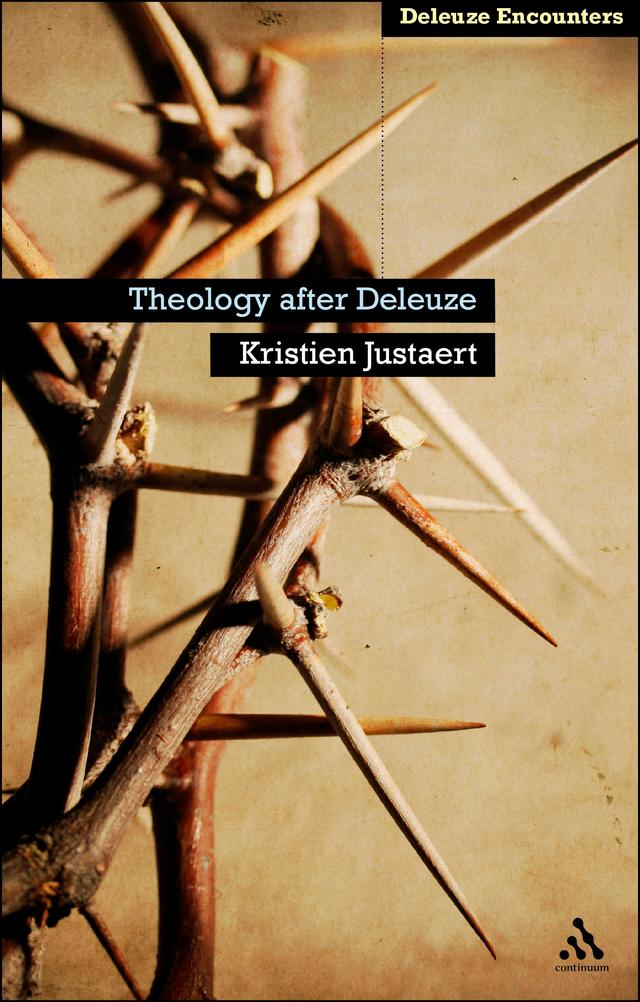 Theology After Deleuze by Kristien Justaert