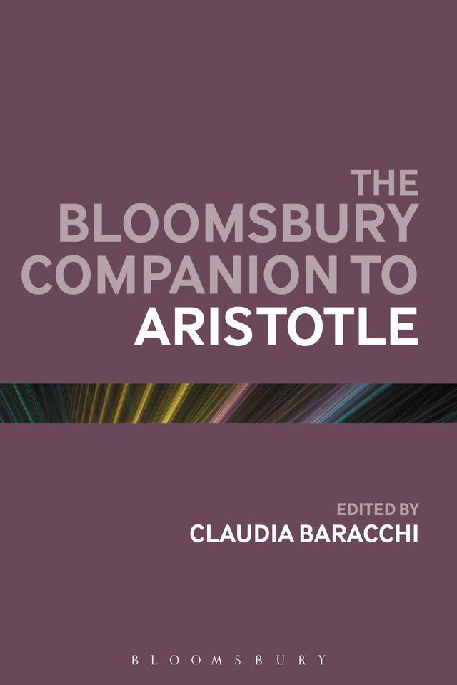 The Bloomsbury Companion to Aristotle by Claudia Baracchi
