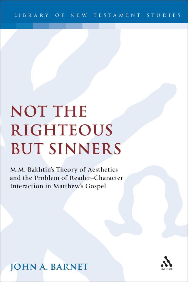 Not the Righteous but Sinners by John Barnet
