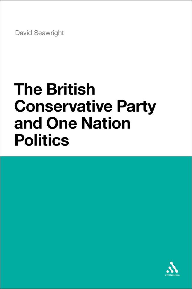 The British Conservative Party and One Nation Politics by 